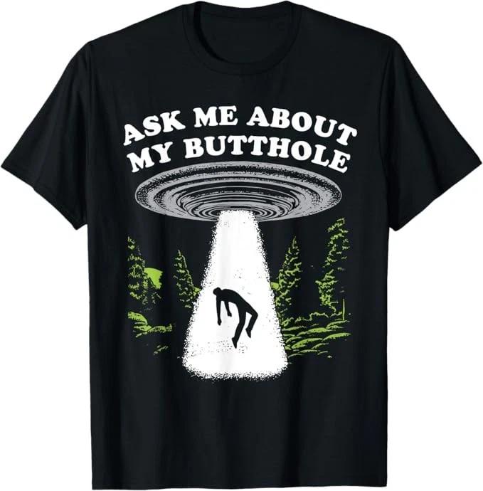 Ask Me About My Butthole Alien Humor T-Shirt M