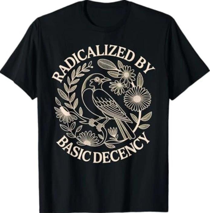 Radicalized by Basic Decency T-Shirt XL