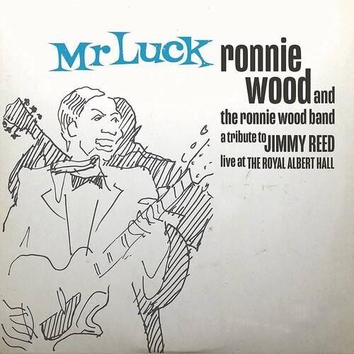 Ronnie Wood - Mr. Luck - A Tribute To Jimmy Reed: Live At Royal Albert Hall [CD]