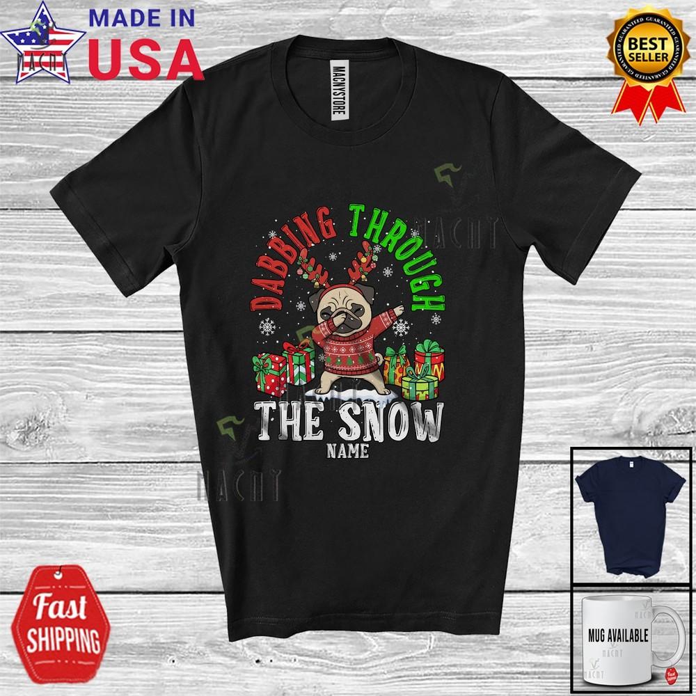 Custom Name Dabbing Through The Snow Christmas Reindeer Pug Owner T-Shirt