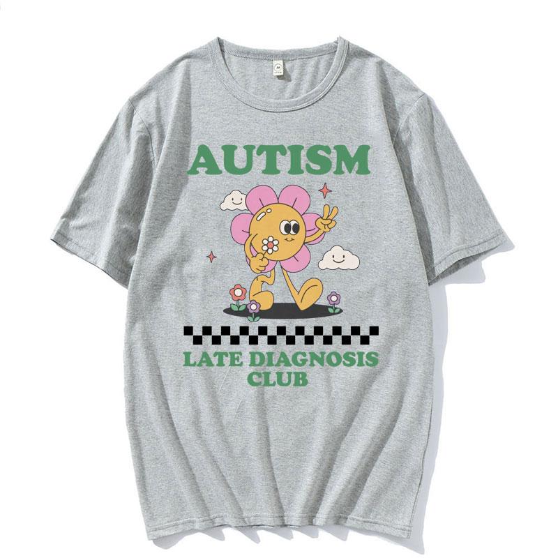 Funny Autism Late Diagnosis Club Meme T Shirts Unisex Summer Streetwear Tops T-shirts Men's Casual 100% Cotton Oversized T-shirt