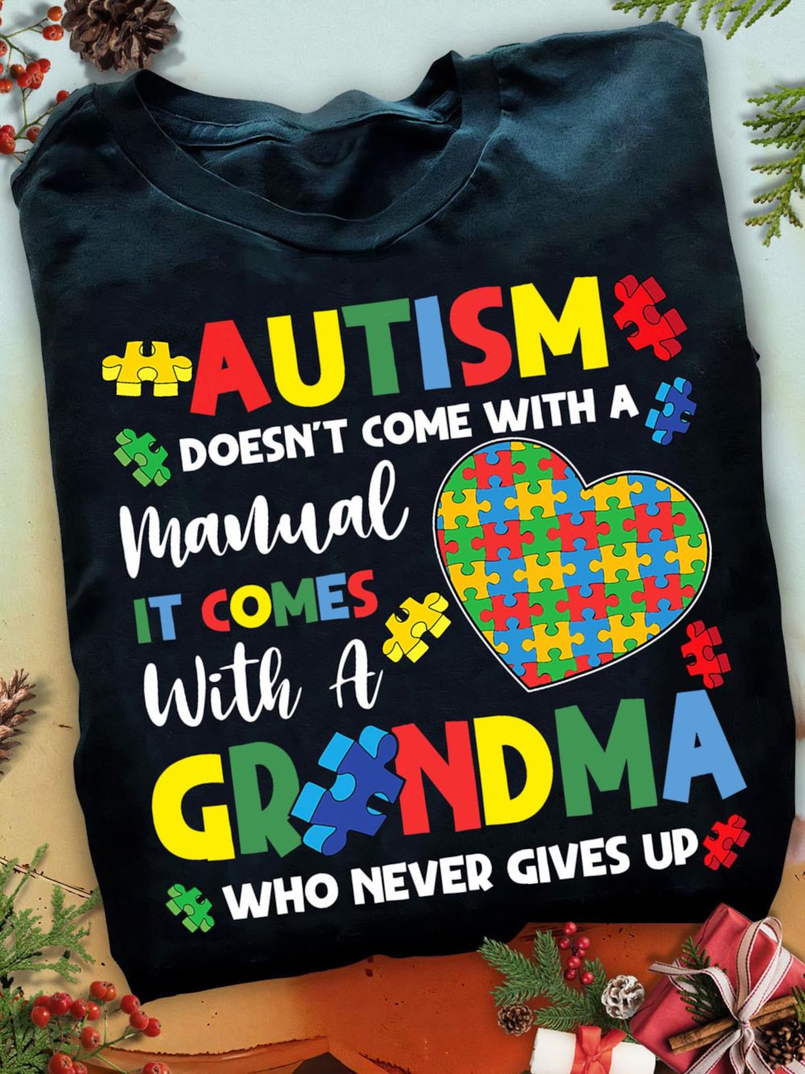 Autism Doesnt Come With A Manual Autism Grandma Autism T-Shirt XL