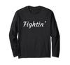 Fightin' Long Sleeve T-Shirt