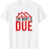 Rent Is Due - Funny Landlord Real Estate T-Shirt