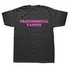 Professional Yapper Certified Yapper T Shirt Funny Yapping Humor Y2k Short Sleeve Cotton Soft Unisex Oneck Tshirt EU Size