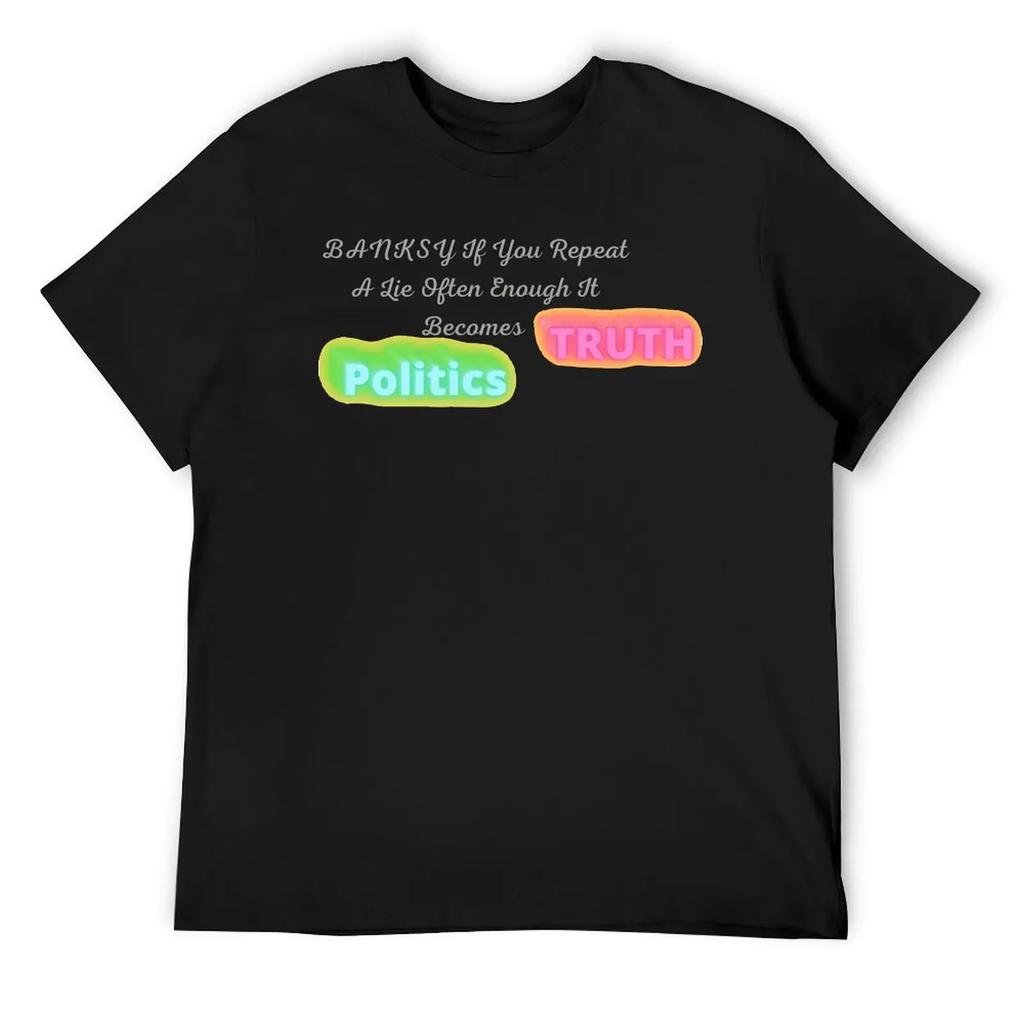 Vintage Home Funny Geek USA Size BANKSY If You Repeat A Lie Often Enough It T-shirt Harajuku Move T-shirts harajuku