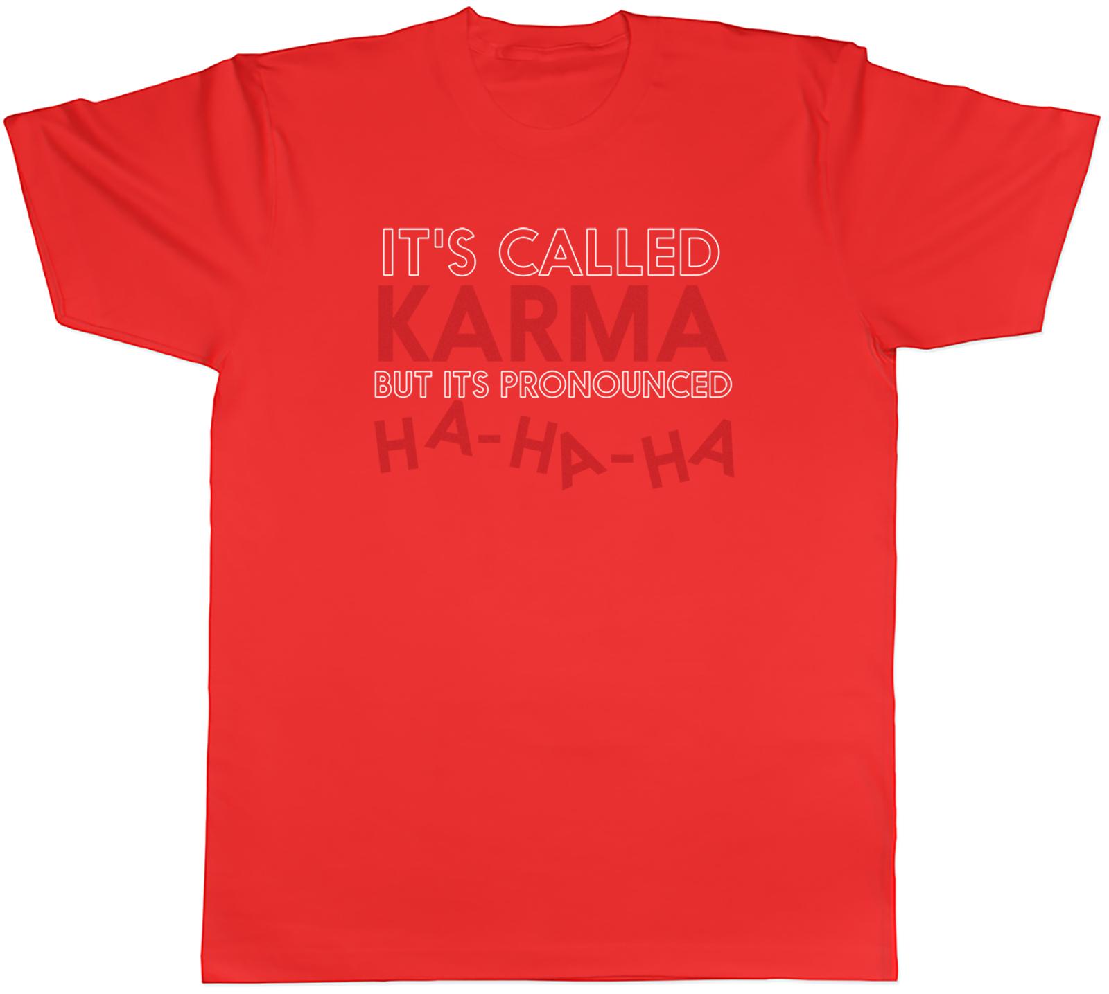 Its Called Karma Unisexs TShirt But its Pronounced HaHaHa Funny Tee Gift S