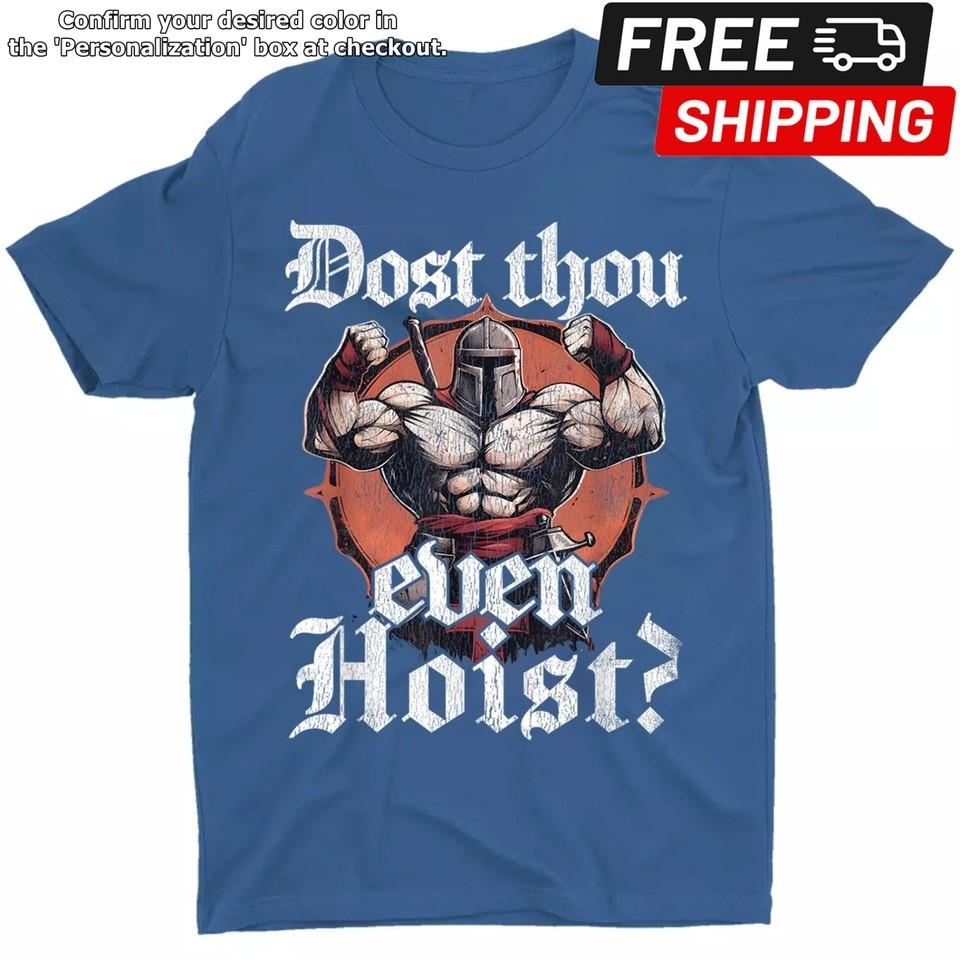

Dost Thou Even Hoist Funny Weightlifting Gym Workout Meme Unisex TShirt Unisex T-Shirt XXXL
