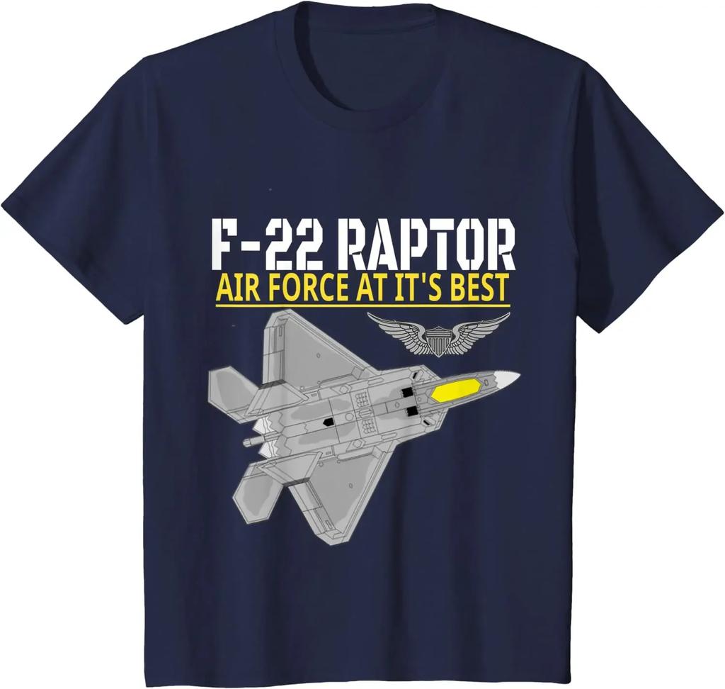 Air Force At Its Best F22 Raptor Stealth Fighter Aviation TShirt 100 Cotton ONeck Summer Short Sleeve Casual Mens Tshirt