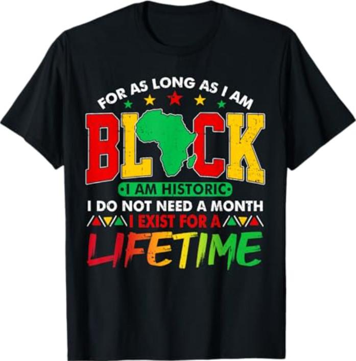 I Am Black History Lifetime Black History Month T-Shirt S