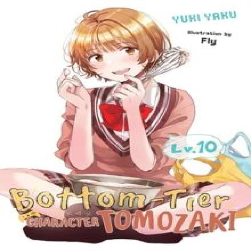 BottomTier Character Tomozaki Vol. 10 light novel by Yuki Yaku Paperback Book 9781975360283