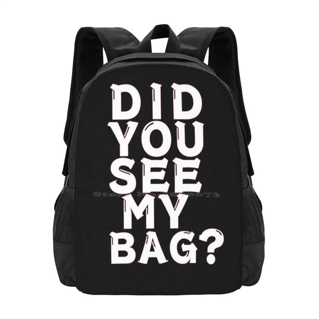 Did You See My Bag ? New Arrivals Unisex Bags Student Bag Backpack Did You See My Kpop Funny