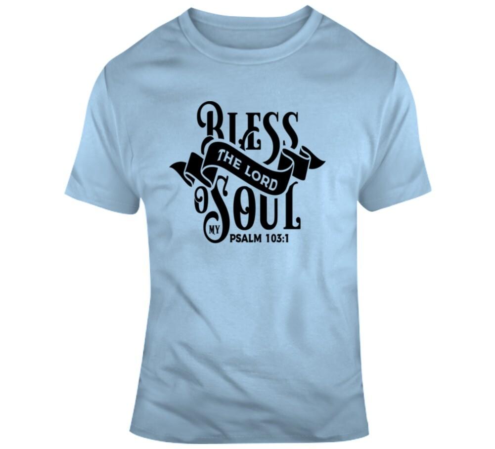 Bless The Lord O My Soul Tee Psalm 103:1 Savior Jesus Christ Christian T-Shirt