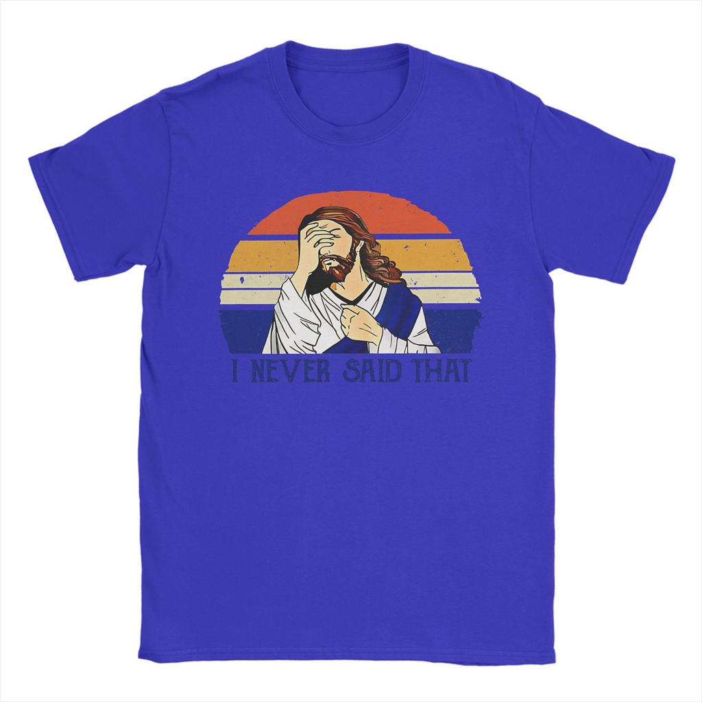 I Never Said That Funny Christian Tshirts Unisexs Cotton Tops Casual Jesus Meme Crewneck Short Sleeve
