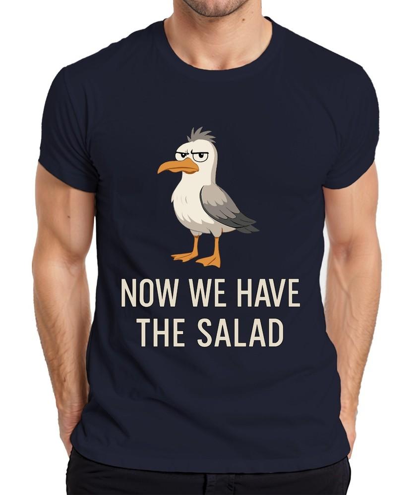 Now We Have The Salad Seagull Sarcastic Funny Cartoon Coast Unisexs Tshirt S