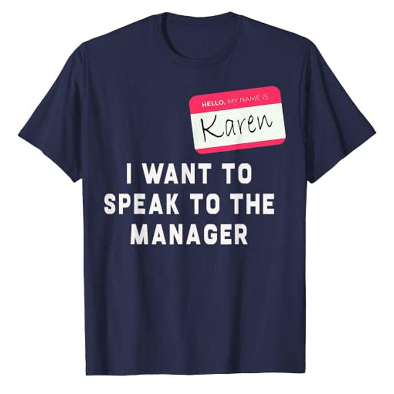 

Karen Halloween Costume - Funny T-Shirt Hello My Name Is Karen I Want To Speak To The Manager Sayings Quote Graphic Tee Tops 4XL