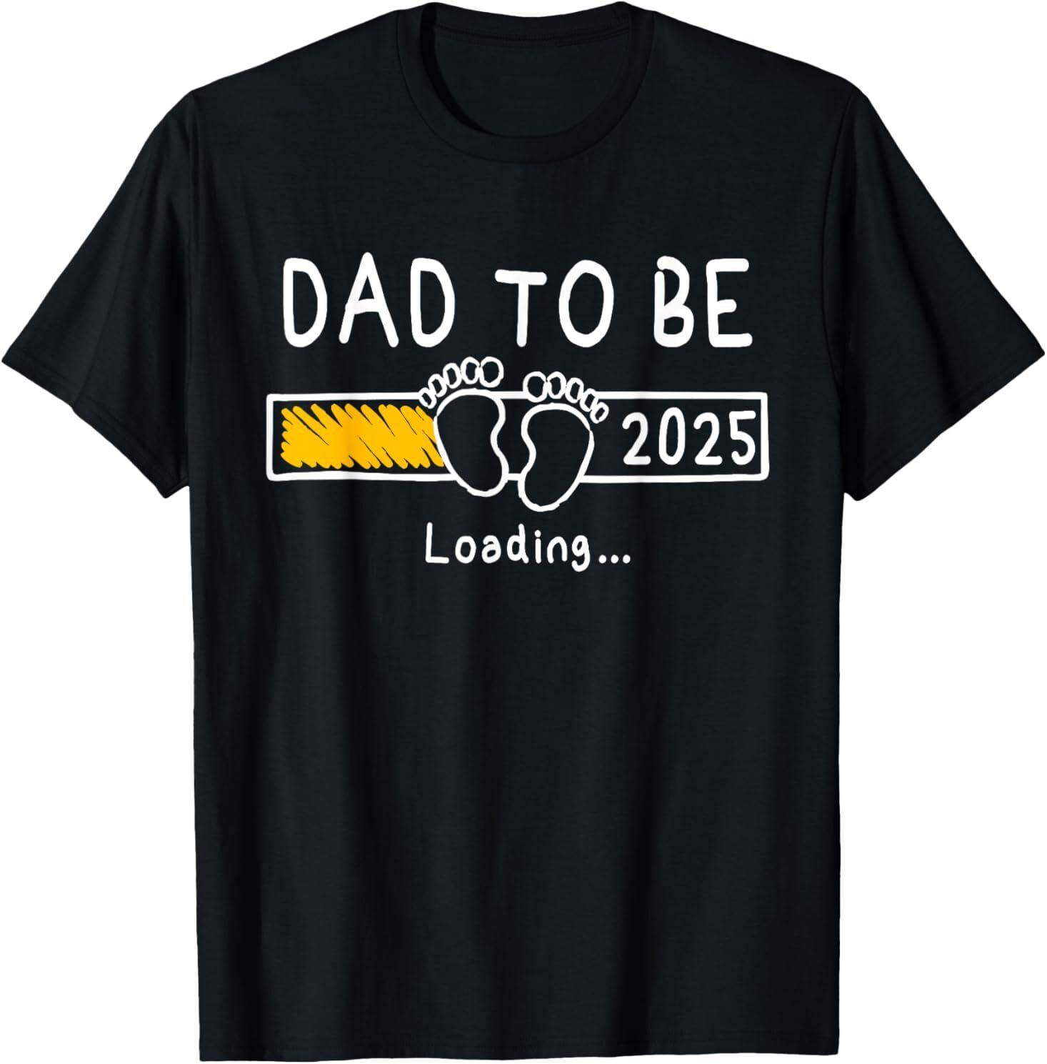 Dad To Be 2025 Dad est 2025 Daddy To Be Promoted to Daddy T-Shirt Mens Womens Tees Top L