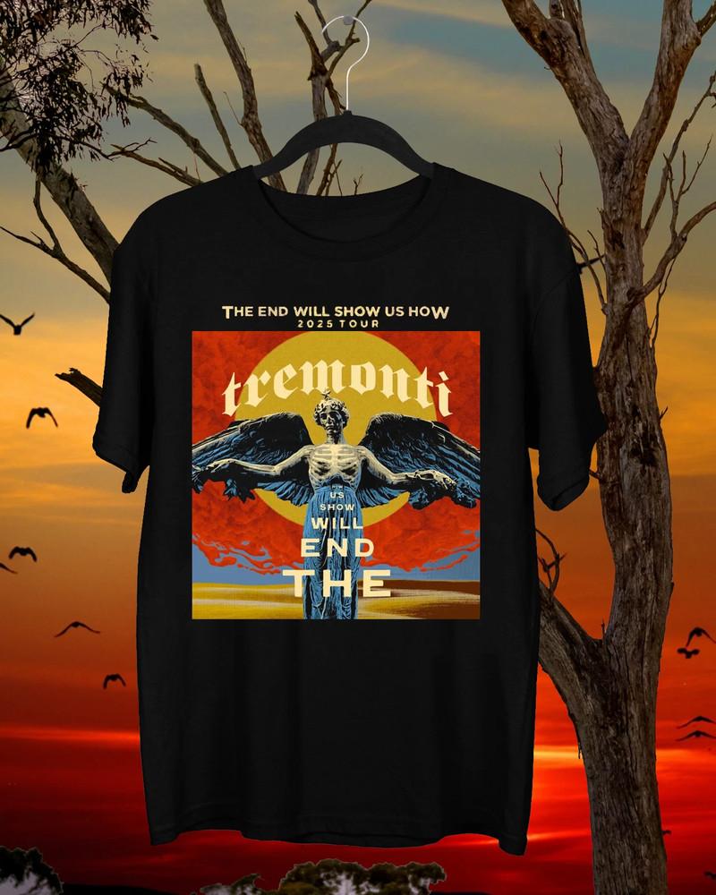 

Popular Tremonti Tour The End Will Show Us How Full SiZe S-5XL Unisex T-Shirt L