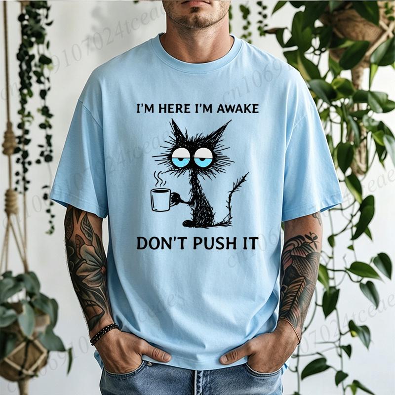 Unisex Funny Cat T-Shirt I'm Here I'm Awake Don't Push It Graphic Tee Short Sleeve Tops Cat Lover Coffee Casual Shirts
