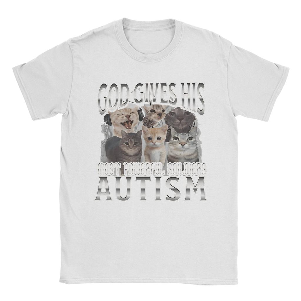 God Gives His Most Powerful Soldiers Autism Cat Meme TShirt Unisex TShirts Summer ONeck Trending Tee Shirt Oversized Clothing