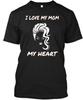 I LOVE MY MOM Tee T-Shirt