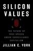 The Silicon Values : The Future of Free Speech Under Surveillance Capitalism Book