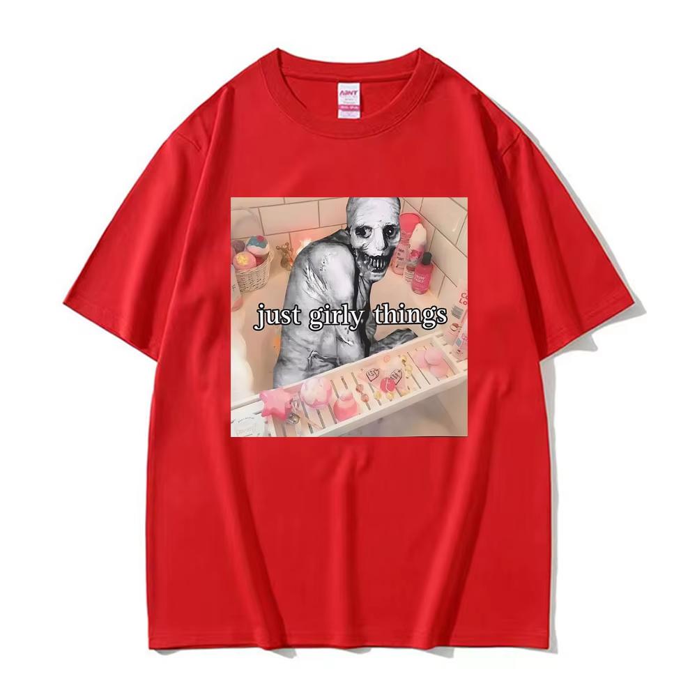 

Just Girly Things Creepy Meme Horrorcore Aesthetic Graphic Tshirt Men Women Clothing Fashion Vintage T Shirts Oversized T Shirt 4XL