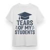 Men's T-shirt With Tears Of My Students Print Unisex 100% Cotton Plus Size Tee