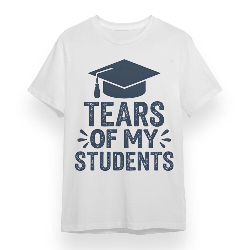 

Men s T-shirt With Tears Of My Students Print Unisex 100% Cotton Plus Size Tee 4XL