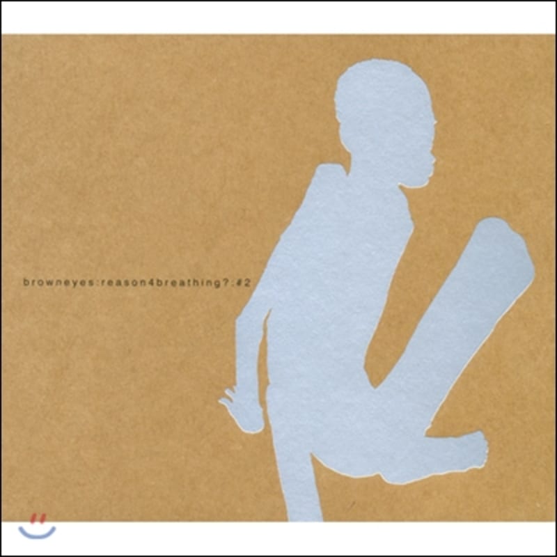 

Brown Eyes 2nd Album - Reason 4 Breathing