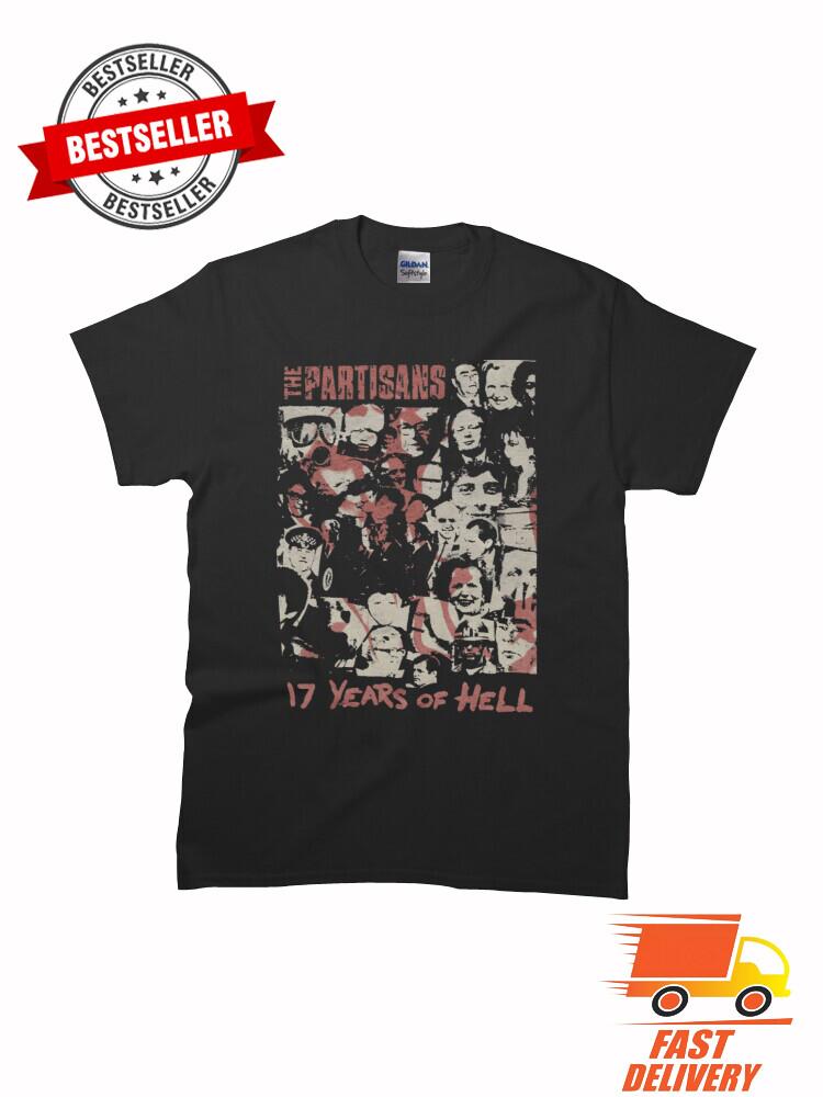 New Limited Partisans - 17 Years of Hell Classic MAN WOMAN T-Shirt Size S to 5XL XXL