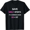 Save Girls Sports Its Common Sense Xx Different To Xy Tshirt