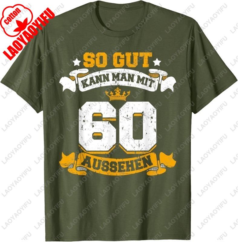 60 Birthday Gift Funny Slogan TShirt Graphic  Unique Cotton Tshirts Summer Comfortable Popular Casual Unisex Allmatch Tops Tee