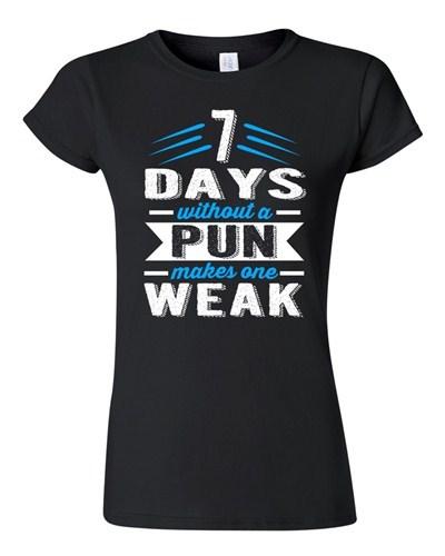 

Junior 7 Days Without A Pun Makes One Weak Nerd Geek Hipster Funny T-Shirt Tee Unisex T-Shirt XXL