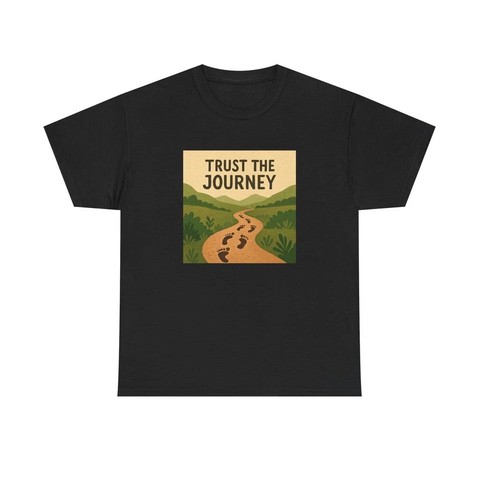 

Unisex Adult T Shirt Trust the Journey Embrace Every Step Forward S