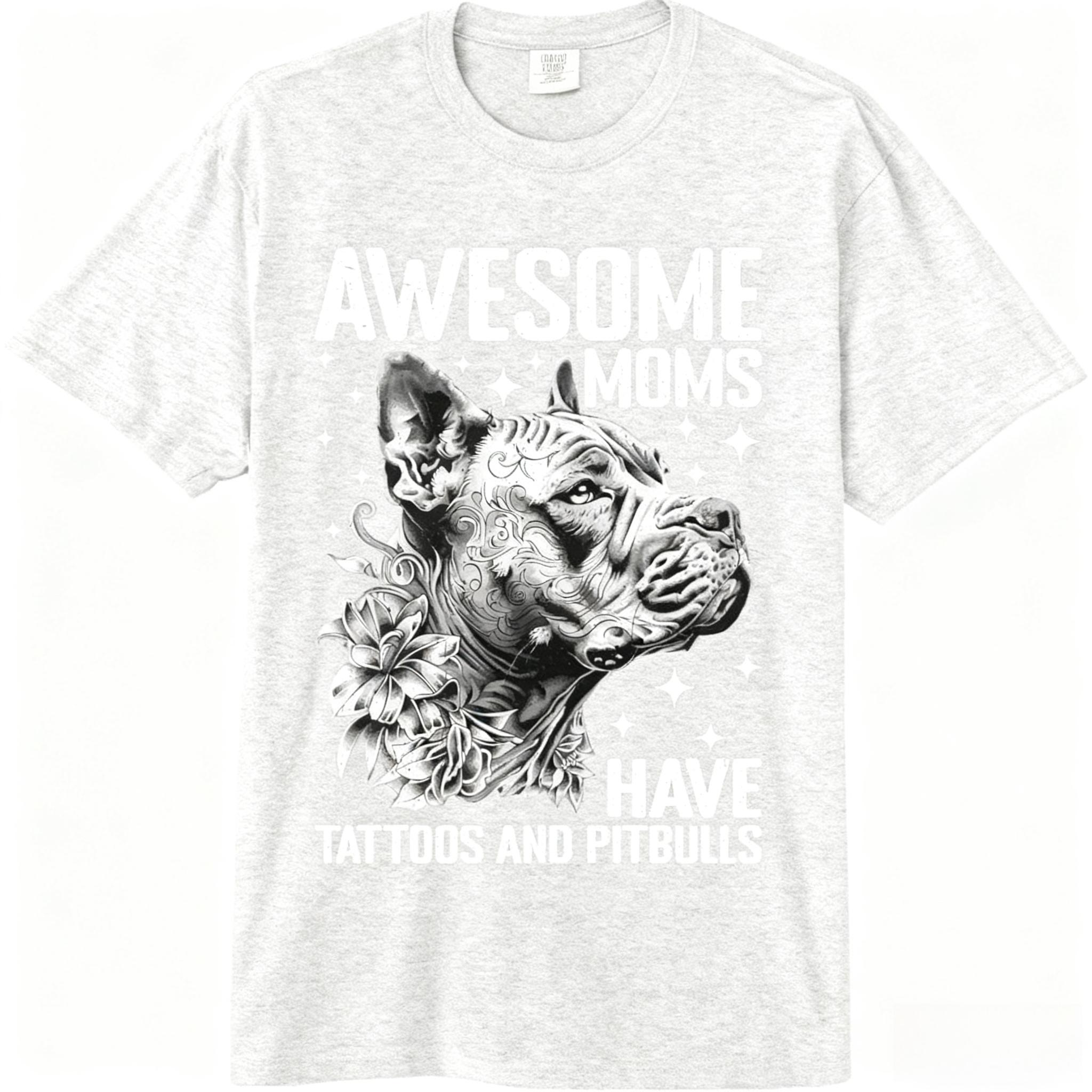 

Awesome Moms Have Tattoos and Pitbulls Inked Mama Comfort 100% Cotton Adult Heavyweight Unisex Fashion Casual Loose T-Shirt 4XL