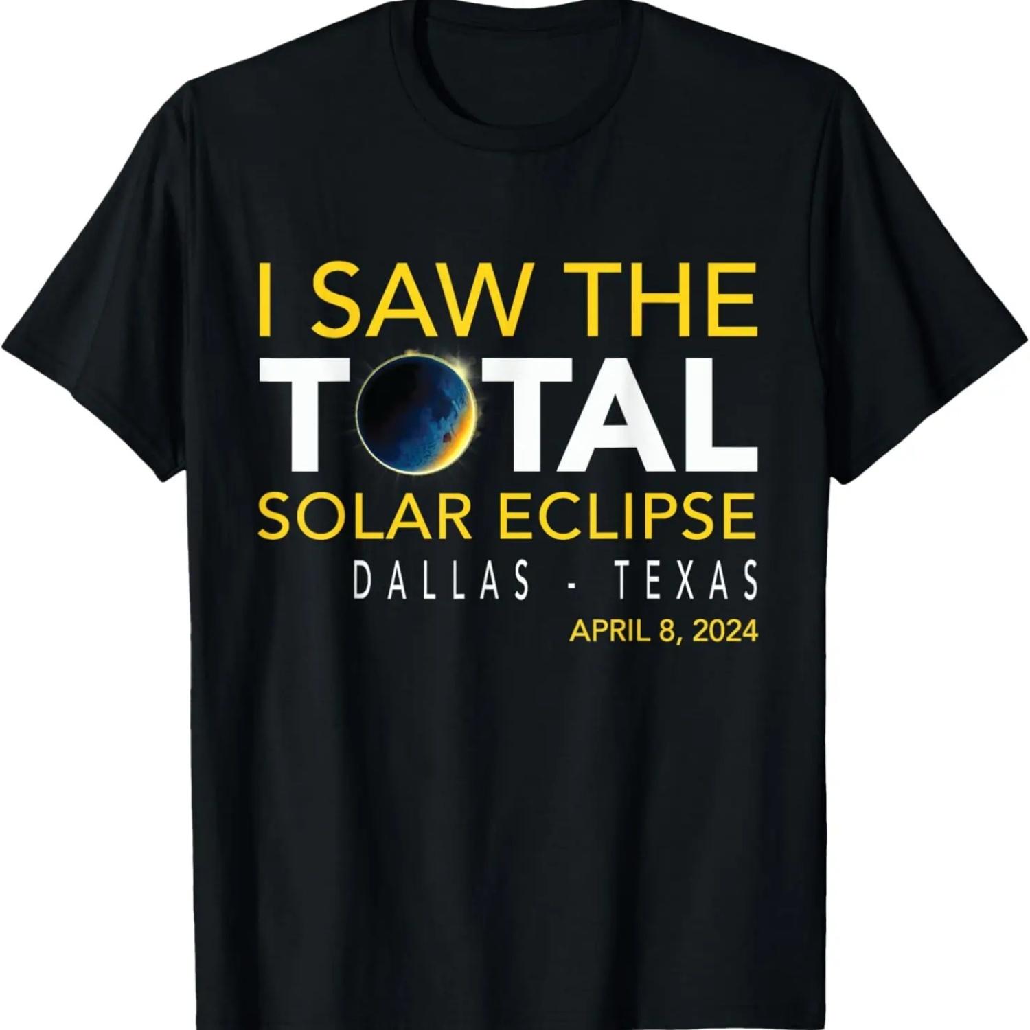 I Saw The Total Solar Eclipse 2024 Dallas Texas T-Shirt S