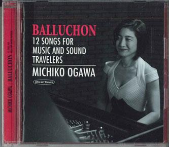 

CD MICHIKO OGAWA - Balluchon 12 Songs Music And Sound UA1002 ULTRA ART Japan Classical Used