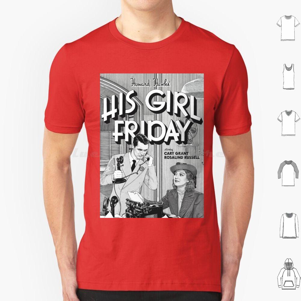 His Girl Friday T Shirt 6xl Cotton Cool Tee Classic Srewball Comedy Cary Grant Rosalind Russell His Girl Friday Howard Hawks