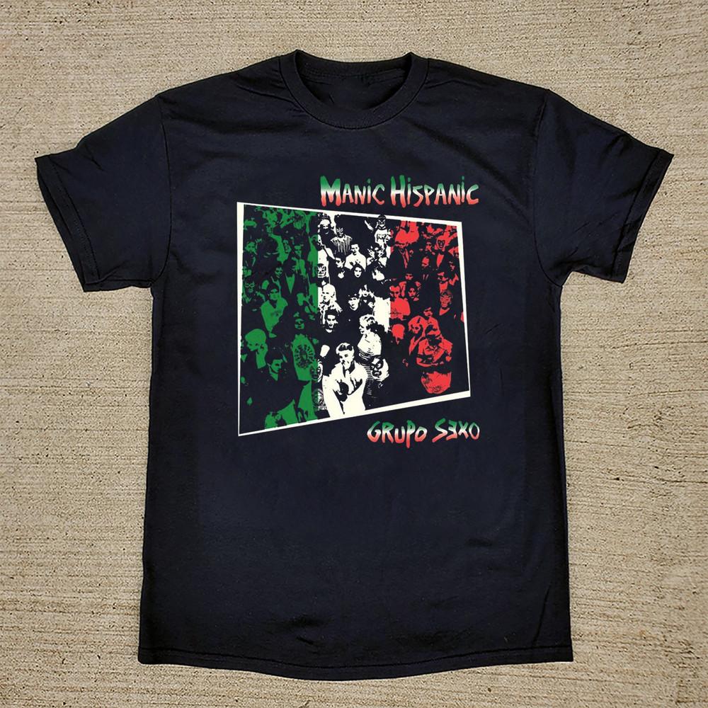 

Collection Manic Hispanic Grupo Sexo T Shirt Full Size S - 5Xl AL856 Unisex T-Shirt XXXXL
