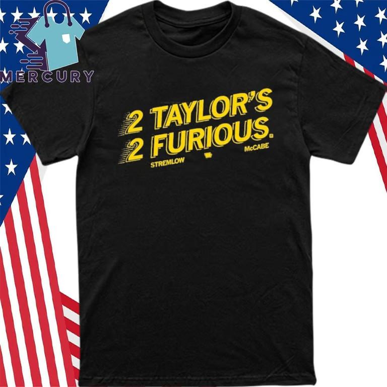 Official 2 Taylors 2 Furious Stremlow Mccabe Shirt Unisex T-Shirt XXL
