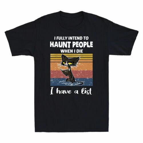 Cat I Fully Intend To Haunt People When I Die I Have A List Vintage Men T-Shirt L