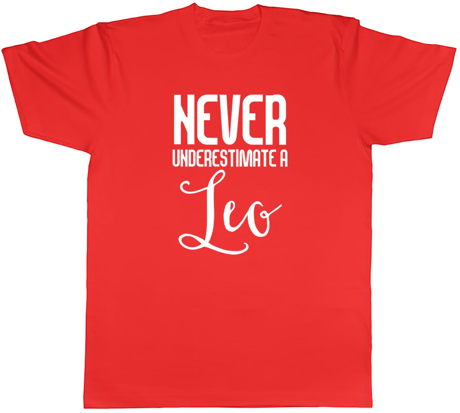 Never Underestimate a Leo Unisexs Unisex TShirt Tee S
