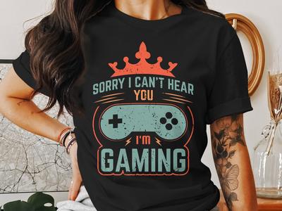 Funny Gamer T-Shirt - Sorry I Can't Hear You I'm Gaming Tee - Cool Gift for Gamers