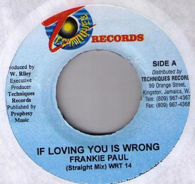 7inch Record FRANKIE PAUL - If Loving You Is Wrong WRT14 Techniques Jamaica Reggae, Ska & Dub Used