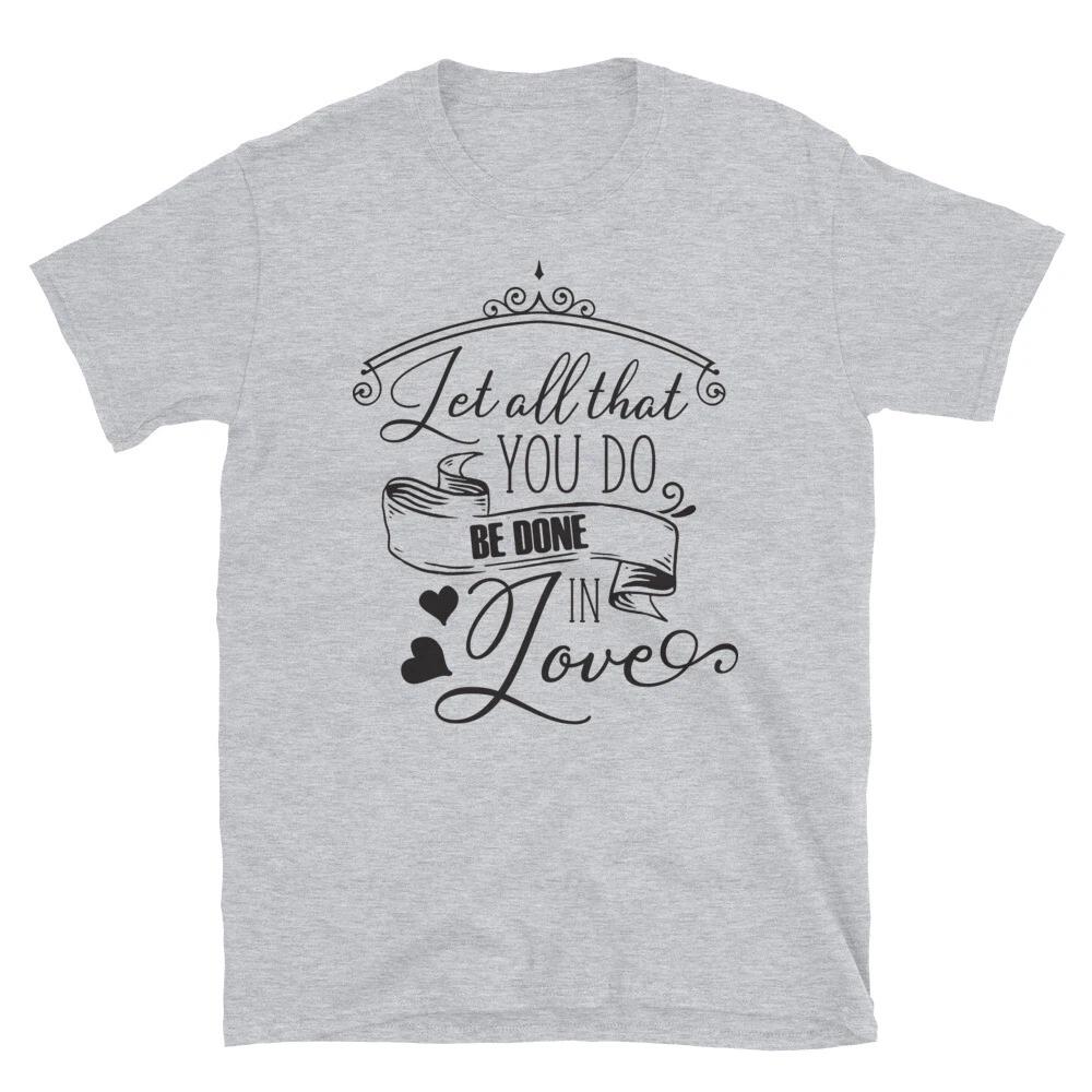 Let All You Do In Love Wholesome Family T-Shirt XL