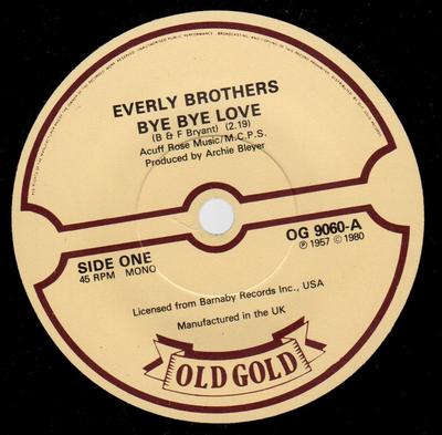 7-inch Plaat EVERLY BROTHERS - Bye Bye Love / I Wonder If I Care A OG9060 Old Gold 1980 VK Rock Gebruikt