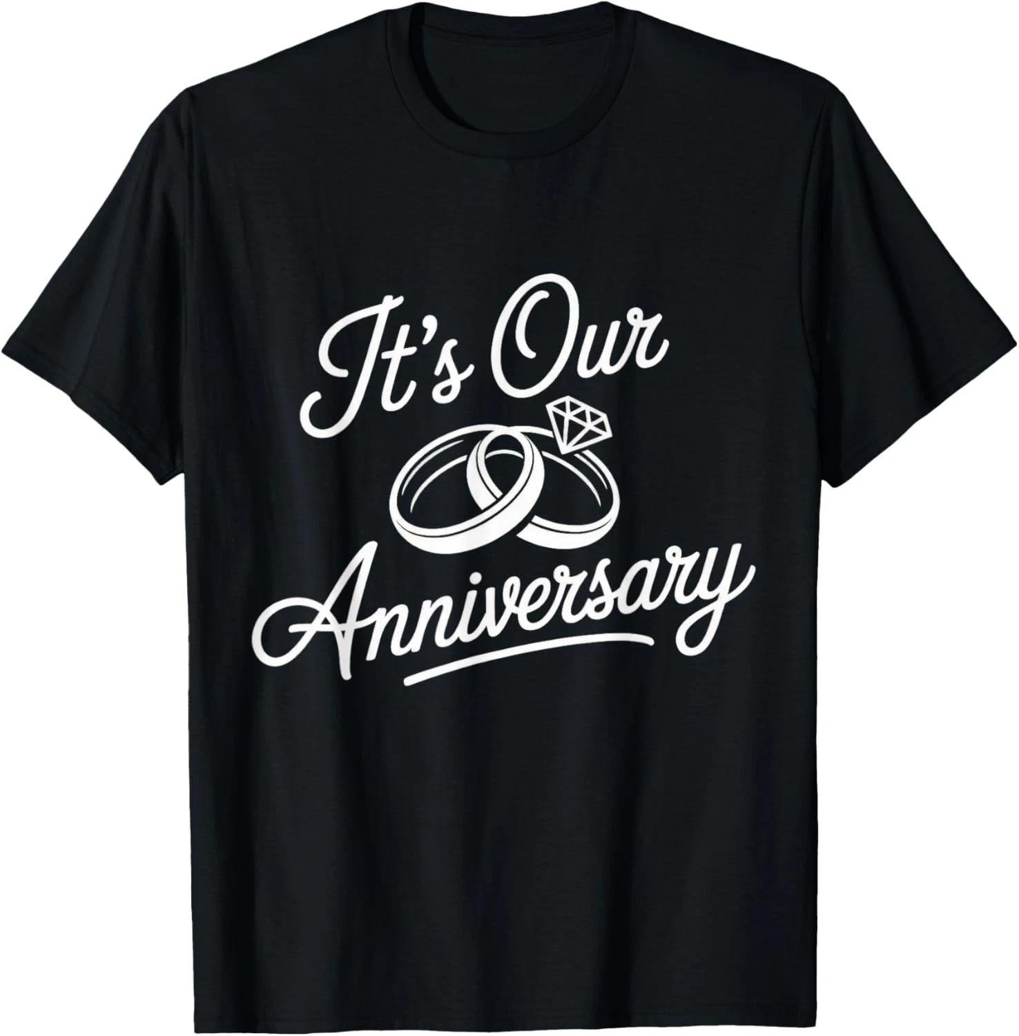 It_s Our Anniversary Shirts for Married Couples Husband Wife Gift Unisex T-Shirt M