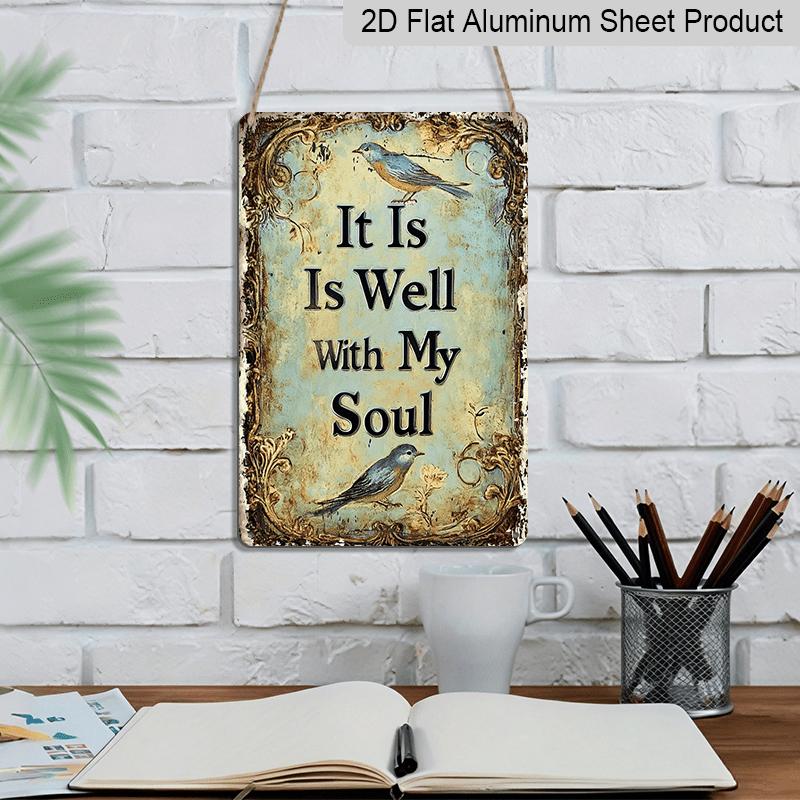 2D Flat, 1pc Vintage Rustic Metal Wall Decor Sign - Aluminum Sign "It Is Well with My Soul" - Farmhouse Decor with Blue Birds & Floral