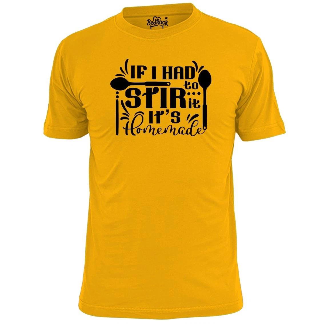 

Mens If I Had To Stir It It s Homemade Funny Cooking T shirt Chef Food 3XL